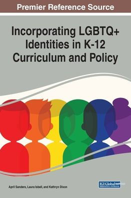 Incorporating LGBTQ+ Identities K-12 Curriculum and Policy