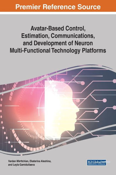Avatar-Based Control, Estimation, Communications, and Development of Neuron Multi-Functional Technology Platforms