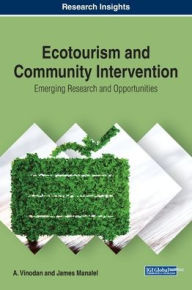 Title: Ecotourism and Community Intervention: Emerging Research and Opportunities, Author: A. Vinodan