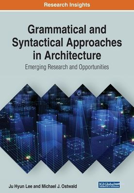 Grammatical and Syntactical Approaches Architecture: Emerging Research Opportunities