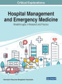 Hospital Management and Emergency Medicine: Breakthroughs in Research and Practice