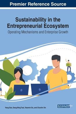 Sustainability the Entrepreneurial Ecosystem: Operating Mechanisms and Enterprise Growth