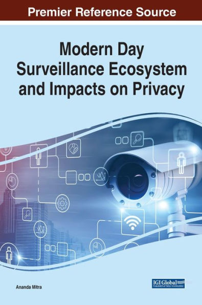 Modern Day Surveillance Ecosystem and Impacts on Privacy