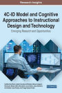 4C-ID Model and Cognitive Approaches to Instructional Design and Technology: Emerging Research and Opportunities