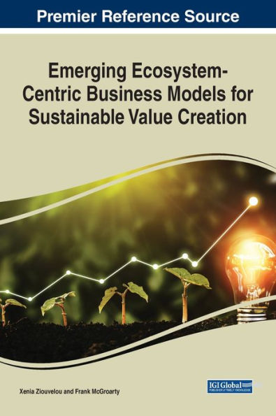 Emerging Ecosystem-Centric Business Models for Sustainable Value Creation