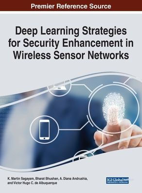 Deep Learning Strategies for Security Enhancement Wireless Sensor Networks