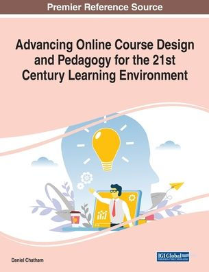 Advancing Online Course Design and Pedagogy for the 21st Century Learning Environment