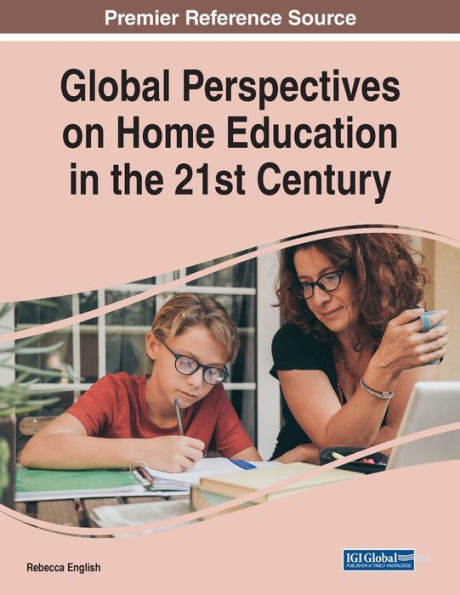 Global Perspectives on Home Education the 21st Century