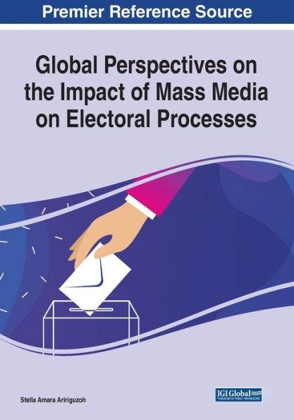Global Perspectives on the Impact of Mass Media Electoral Processes