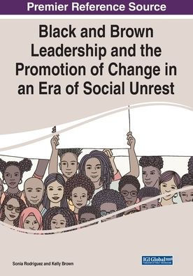 Black and Brown Leadership the Promotion of Change an Era Social Unrest
