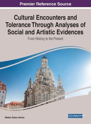 Cultural Encounters and Tolerance Through Analyses of Social Artistic Evidences: From History to the Present