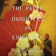 Title: The Paper Daughters of Chinatown, Author: Heather B Moore