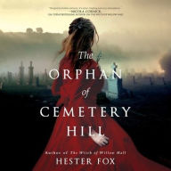 Title: The Orphan of Cemetery Hill, Author: Hester Fox