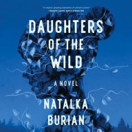 Title: Daughters of the Wild, Author: Natalka Burian