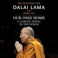 Title: Our Only Home: A Climate Appeal to the World, Author: Dalai Lama