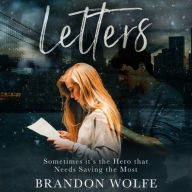 Title: Letters: Sometimes it's the Hero That Needs Saving the Most, Author: Brandon Wolfe