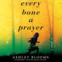 Every Bone a Prayer