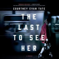 Title: The Last to See Her, Author: Courtney Evan Tate