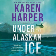 Title: Under the Alaskan Ice, Author: Karen Harper