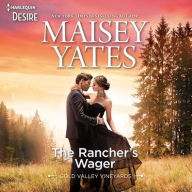 Title: The Rancher's Wager, Author: Maisey Yates