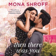 Title: Then There Was You, Author: Mona Shroff