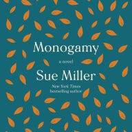 Title: Monogamy, Author: Sue Miller