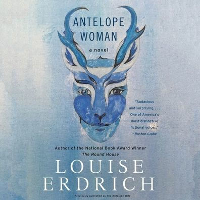 Antelope Woman: A Novel