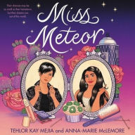 Title: Miss Meteor, Author: Tehlor Kay Mejia