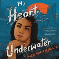 Title: My Heart Underwater, Author: Laurel Flores Fantauzzo