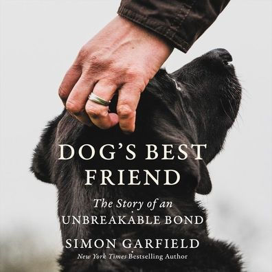 Dog's Best Friend: The Story of an Unbreakable Bond