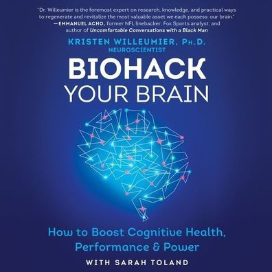 Biohack Your Brain: How to Boost Cognitive Health, Performance & Power