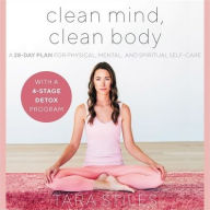 Title: Clean Mind, Clean Body: A 28-Day Plan for Physical, Mental, and Spiritual Self-Care, Author: Tara Stiles