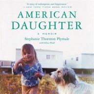 Title: American Daughter, Author: Stephanie Thornton Plymale
