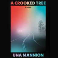 Title: A Crooked Tree, Author: Una Mannion