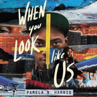 Title: When You Look Like Us, Author: Pamela N Harris