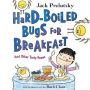 Hard-Boiled Bugs for Breakfast: And Other Tasty Poems