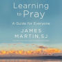 Learning to Pray: A Guide for Everyone