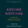 Assume Nothing: A Story of Intimate Violence