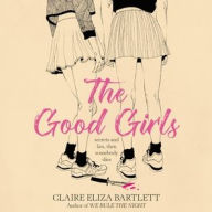 Title: The Good Girls, Author: Claire Eliza Bartlett
