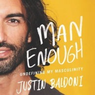 Title: Man Enough: Undefining My Masculinity, Author: Justin Baldoni