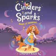 Title: Cinders and Sparks #1: Magic at Midnight, Author: Lindsey Kelk