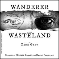 Title: Wanderer of the Wasteland, Author: Zane Grey