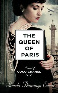 The Queen of Paris: A Novel Coco Chanel