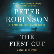 Title: The First Cut: A Novel of Suspense, Author: Peter Robinson