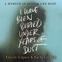 I Have Been Buried Under Years of Dust: A Memoir of Autism and Hope