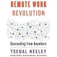 Title: Remote Work Revolution: Succeeding from Anywhere, Author: Tsedal Neeley