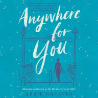 Title: Anywhere for You, Author: Abbie Greaves