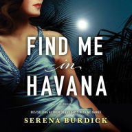 Title: Find Me in Havana, Author: Serena Burdick