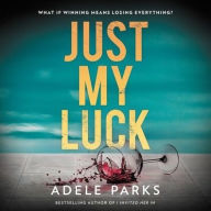 Title: Just My Luck, Author: Adele Parks