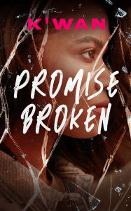 Title: Promise Broken, Author: K'wan